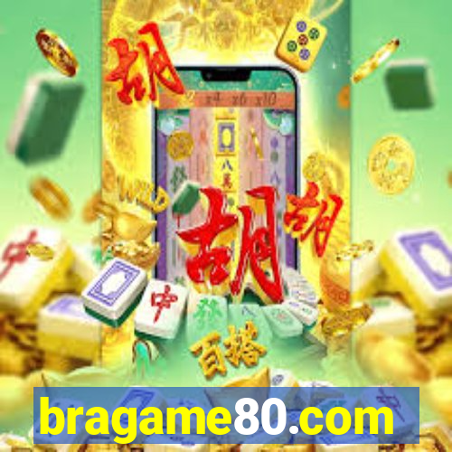 bragame80.com