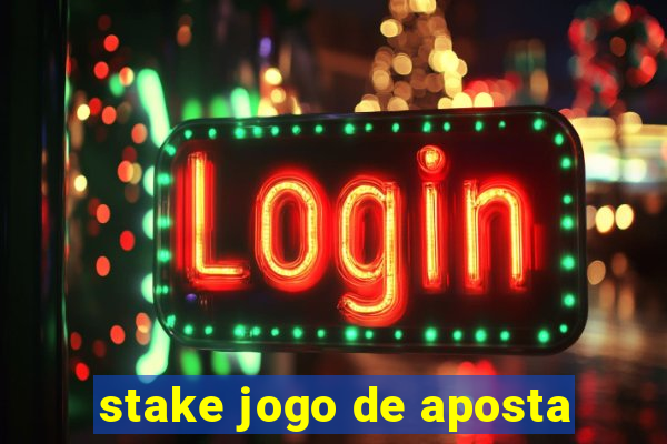 stake jogo de aposta