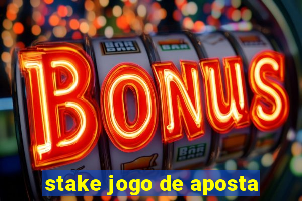 stake jogo de aposta