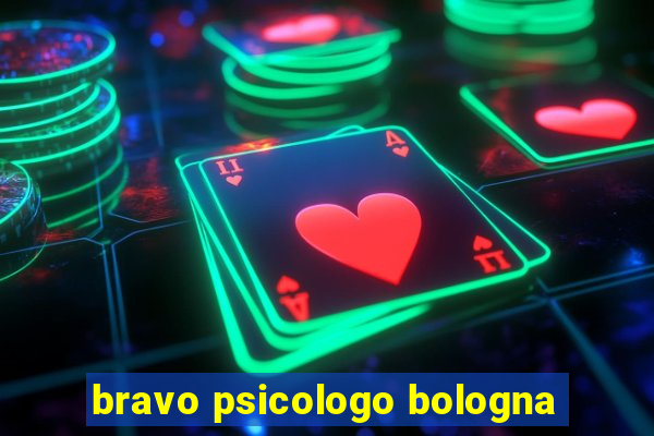 bravo psicologo bologna