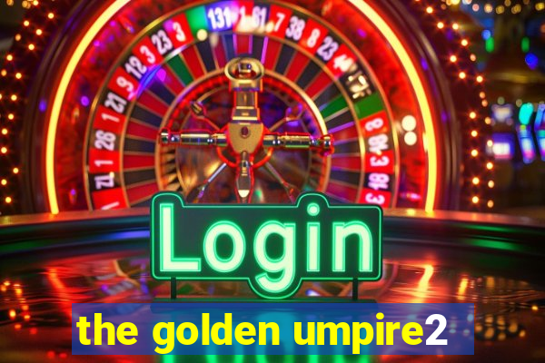 the golden umpire2