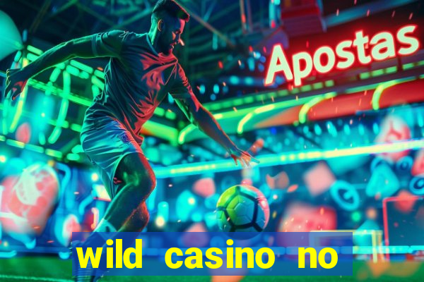 wild casino no deposit bonuses