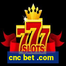 cnc bet .com