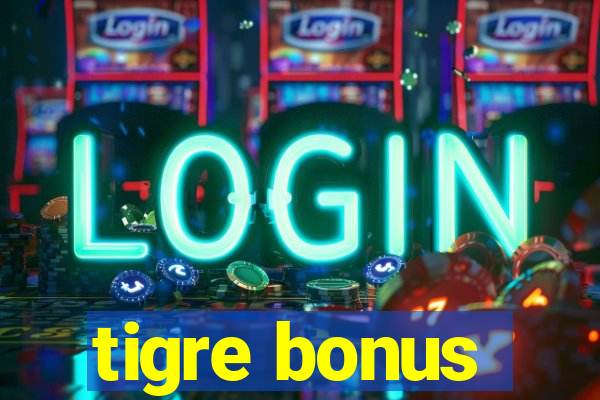 tigre bonus