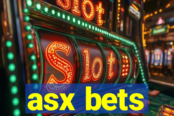 asx bets