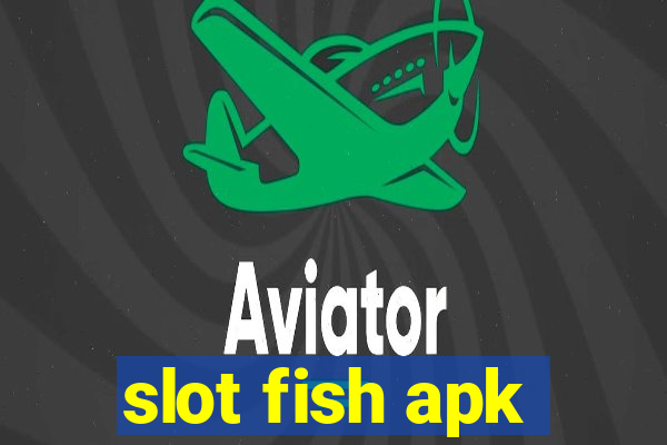 slot fish apk