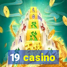 19 casino