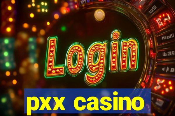 pxx casino