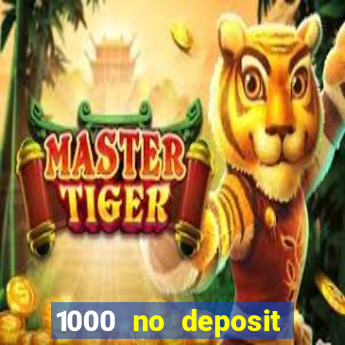 1000 no deposit bonus casino