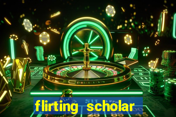 flirting scholar slot demo