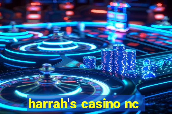 harrah's casino nc