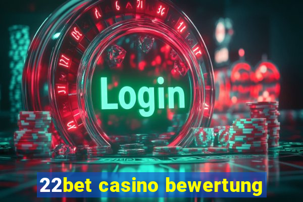 22bet casino bewertung