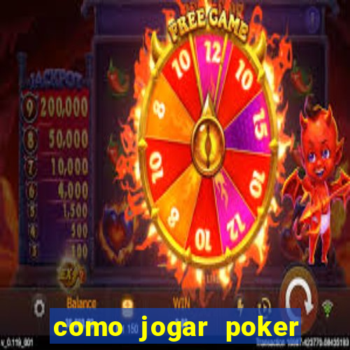 como jogar poker valendo dinheiro