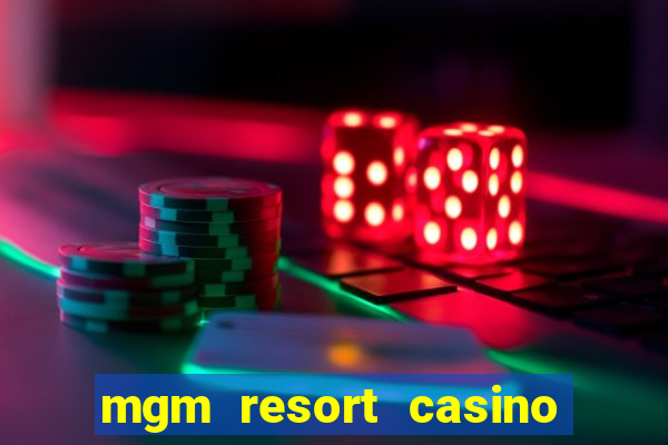 mgm resort casino las vegas