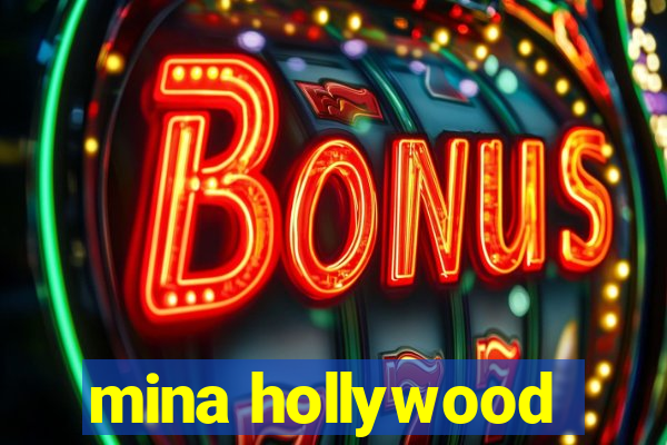 mina hollywood