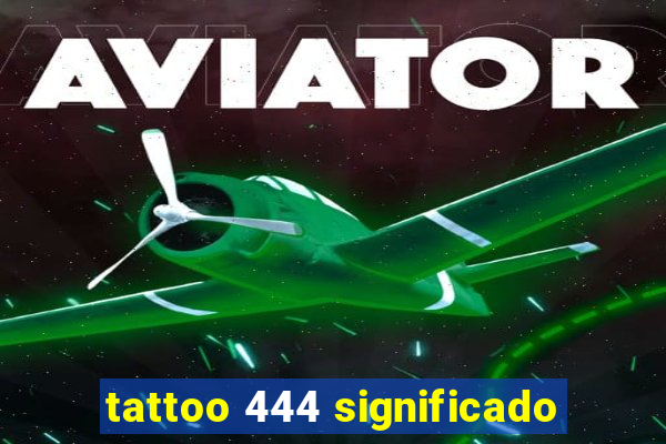 tattoo 444 significado