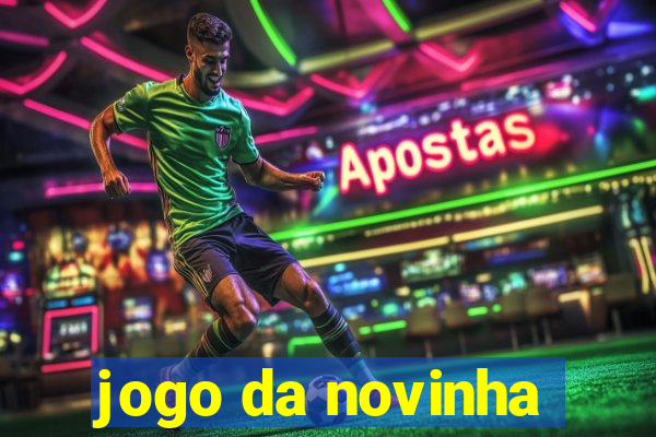 jogo da novinha