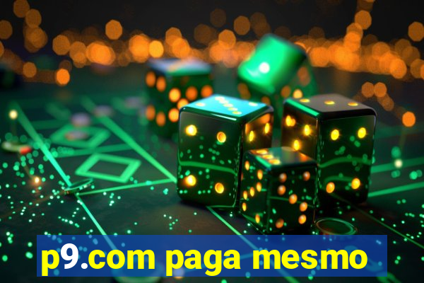 p9.com paga mesmo