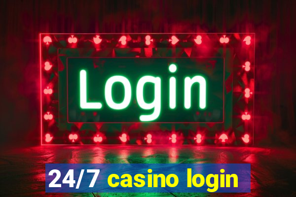 24/7 casino login