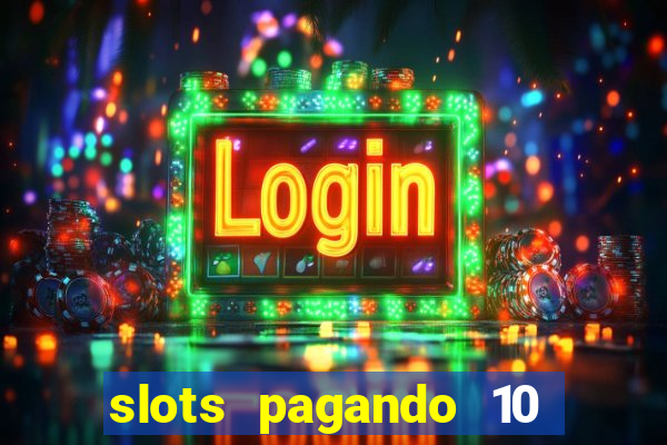 slots pagando 10 no cadastro facebook