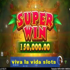 viva la vida slots