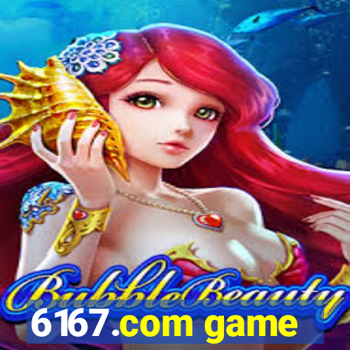 6167.com game