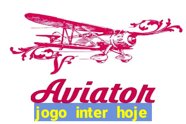 jogo inter hoje onde ver