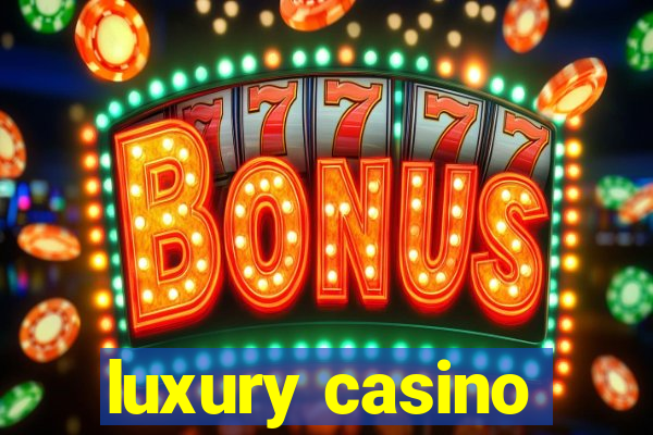 luxury casino