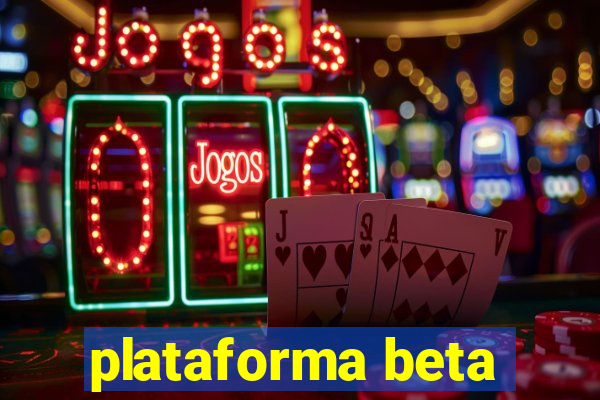 plataforma beta