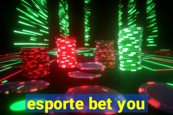 esporte bet you