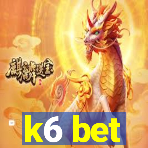 k6 bet