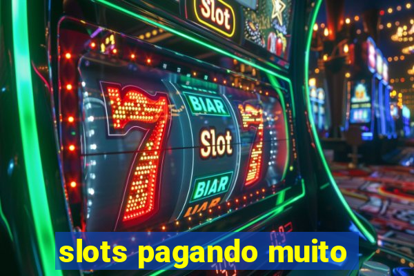 slots pagando muito