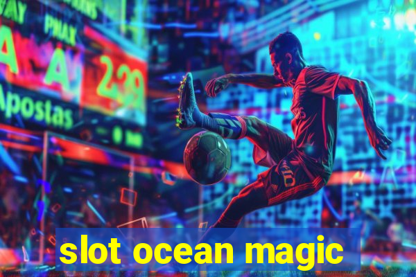 slot ocean magic