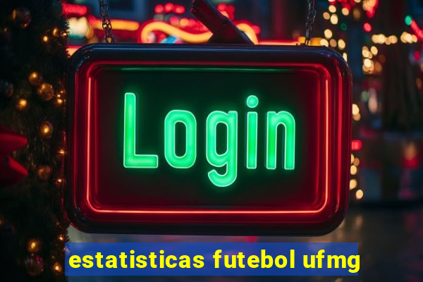 estatisticas futebol ufmg