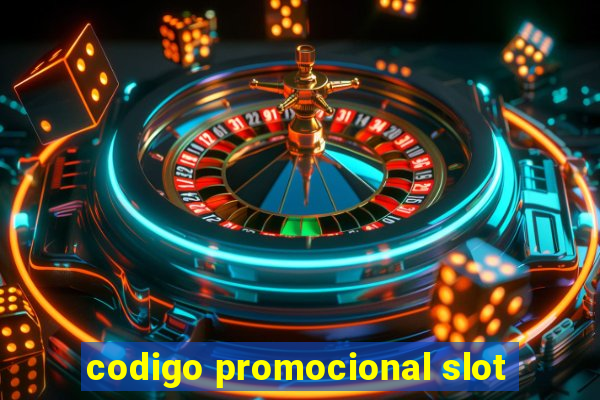 codigo promocional slot