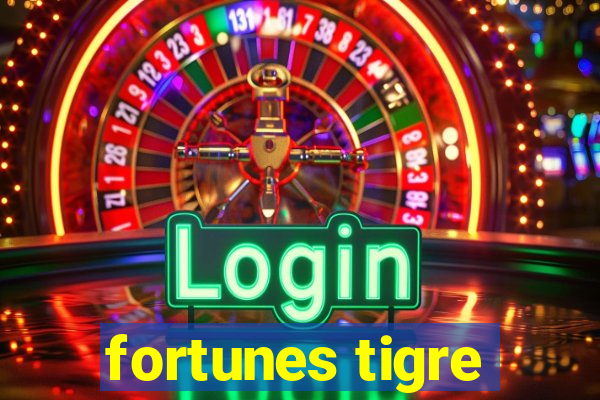 fortunes tigre