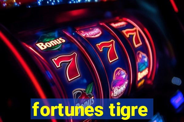 fortunes tigre