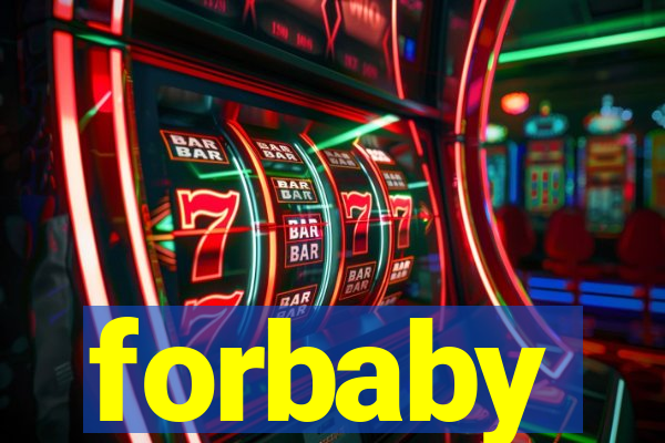 forbaby