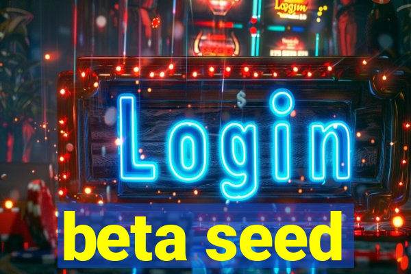 beta seed