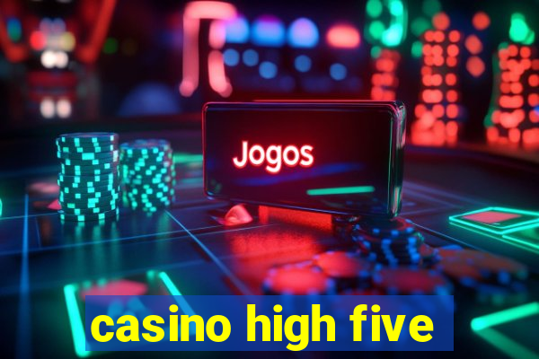 casino high five