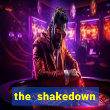 the shakedown dublado completo