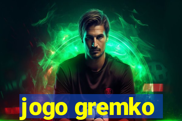 jogo gremko