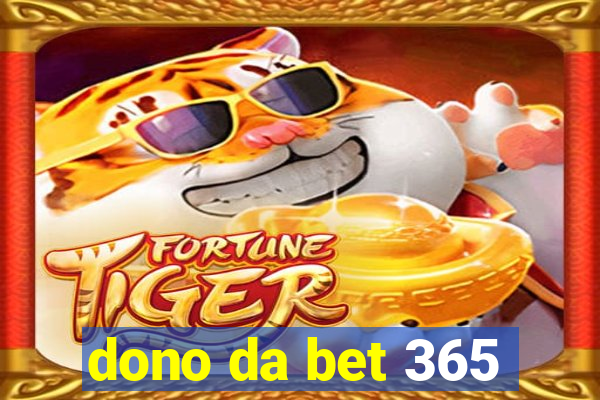 dono da bet 365