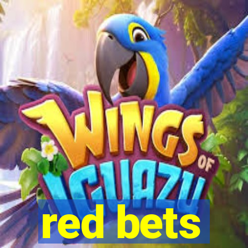 red bets