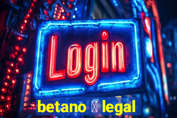 betano 茅 legal