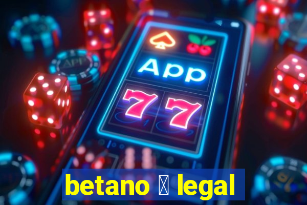 betano 茅 legal