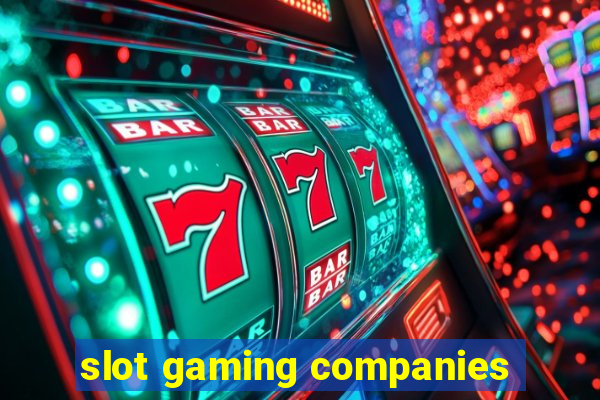 slot gaming companies