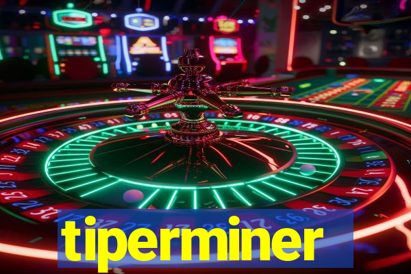 tiperminer