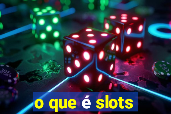 o que é slots