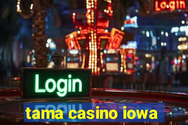 tama casino iowa